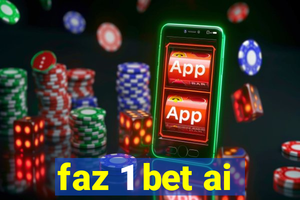 faz 1 bet ai